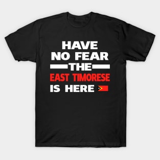 East Timorese Is Here Timor-Leste T-Shirt